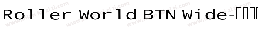 Roller World BTN Wide字体转换